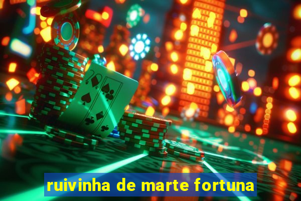 ruivinha de marte fortuna